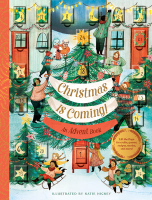 Christmas Is Coming!: An Advent Book by Chronicle Books