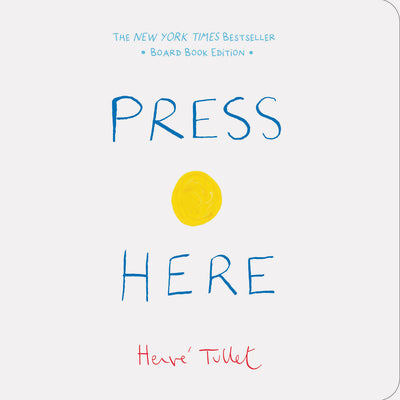 Press Here (Baby Board Book, Learning to Read Book, Toddler Board Book, Interactive Book for Kids) by Tullet, Herve