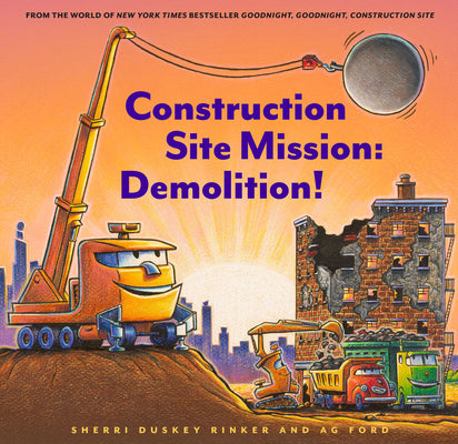 Construction Site Mission: Demolition! by Rinker, Sherri Duskey