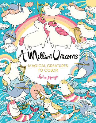 A Million Unicorns: Magical Creatures to Colorvolume 6 by Mayo, Lulu