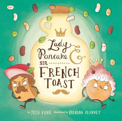 Lady Pancake & Sir French Toast: Volume 1 by Funk, Josh