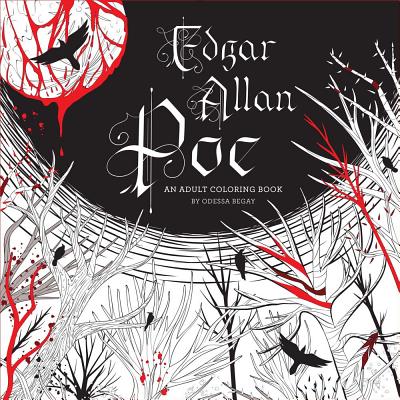 Edgar Allan Poe: An Adult Coloring Book by Begay, Odessa