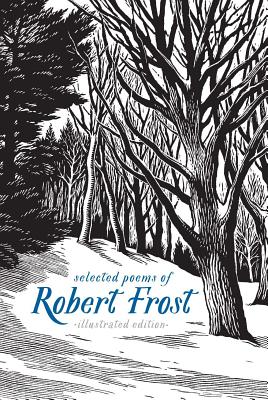 Selected Poems of Robert Frost: Illustrated Edition by Frost, Robert