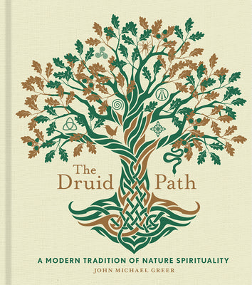 The Druid Path: A Modern Tradition of Nature Spiritualityvolume 11 by Greer, John Michael