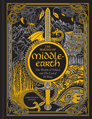 The Making of Middle-Earth: The Worlds of Tolkien and the Lord of the Rings by Snyder, Christopher A.