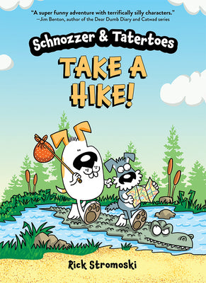 Schnozzer & Tatertoes: Take a Hike! by Stromoski, Rick