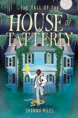 The Fall of the House of Tatterly by Miles, Shanna