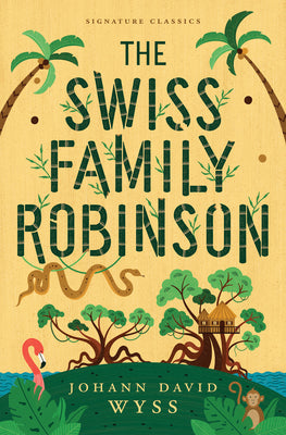 The Swiss Family Robinson by Wyss, Johann David