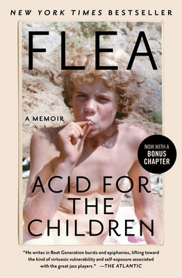 Acid for the Children: A Memoir by Flea