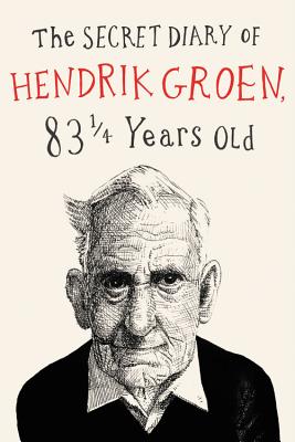 The Secret Diary of Hendrik Groen by Groen, Hendrik