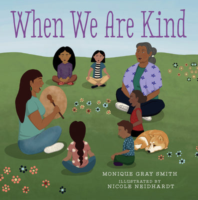 When We Are Kind by Gray Smith, Monique