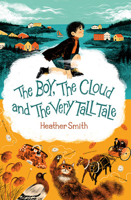 The Boy, the Cloud and the Very Tall Tale by Smith, Heather