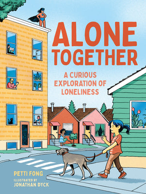 Alone Together: A Curious Exploration of Loneliness by Fong, Petti