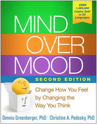 Mind Over Mood: Change How You Feel by Changing the Way You Think by Greenberger, Dennis