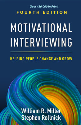 Motivational Interviewing: Helping People Change and Grow by Miller, William R.