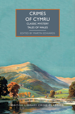 Crimes of Cymru: Classic Mystery Tales of Wales by Edwards, Martin