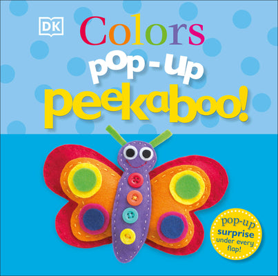 Pop-Up Peekaboo! Colors: Pop-Up Surprise Under Every Flap! by DK