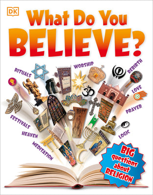 What Do You Believe?: Big Questions about Religion by DK