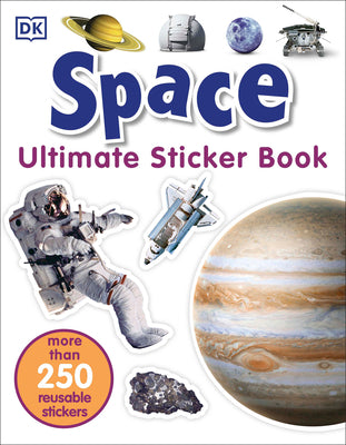 Ultimate Sticker Book: Space: More Than 250 Reusable Stickers by DK