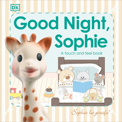 Sophie La Girafe: Good Night, Sophie: A Touch and Feel Book by DK