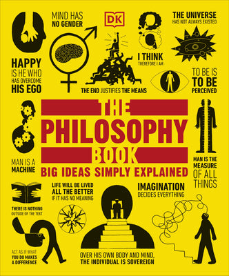 The Philosophy Book: Big Ideas Simply Explained by DK