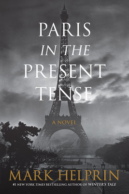 Paris in the Present Tense by Helprin, Mark