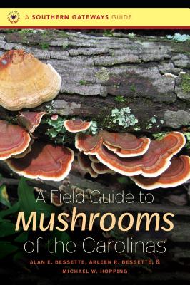 A Field Guide to Mushrooms of the Carolinas by Bessette, Alan E.