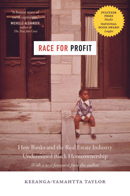 Race for Profit: How Banks and the Real Estate Industry Undermined Black Homeownership by Taylor, Keeanga-Yamahtta