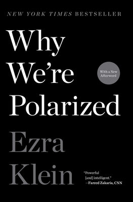 Why We're Polarized by Klein, Ezra