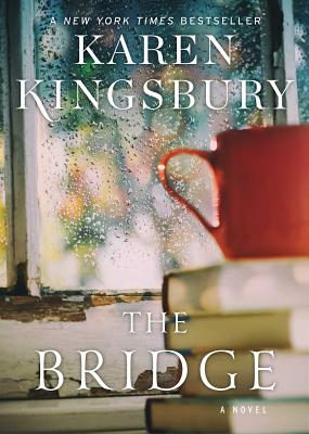 The Bridge by Kingsbury, Karen