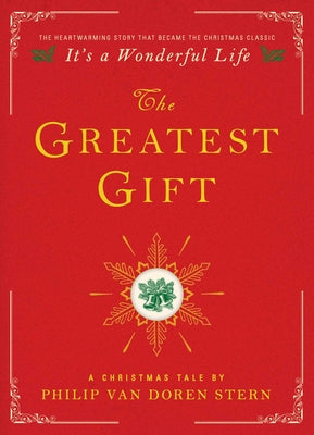 The Greatest Gift: A Christmas Tale by Van Doren Stern, Philip