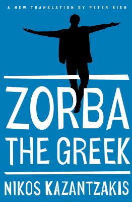 Zorba the Greek by Kazantzakis, Nikos