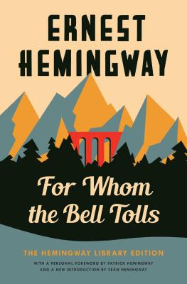 For Whom the Bell Tolls: The Hemingway Library Edition by Hemingway, Ernest
