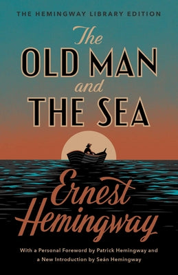 The Old Man and the Sea: The Hemingway Library Edition by Hemingway, Ernest