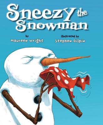 Sneezy the Snowman by Wright, Maureen