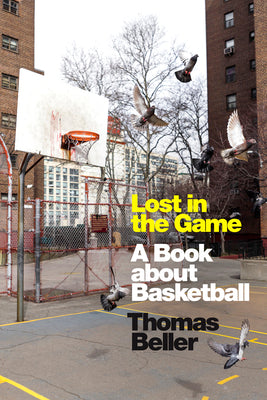 Lost in the Game: A Book about Basketball by Beller, Thomas