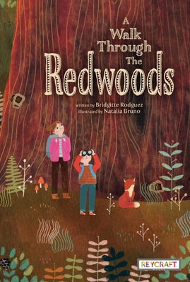 A Walk Through the Redwoods by Rodguez, Bridgitte