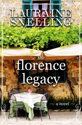 The Florence Legacy by Snelling, Lauraine