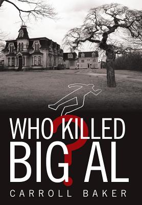 Who Killed Big Al? by Baker, Carroll