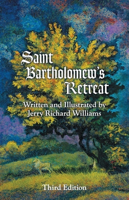 Saint Bartholomew's Retreat: Third Edition by Williams, Jerry Richard