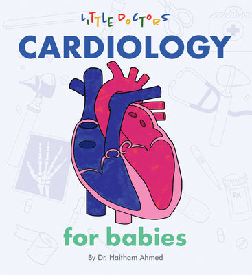 Cardiology for Babies by Dr Haitham Ahmed