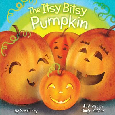 The Itsy Bitsy Pumpkin by Fry, Sonali