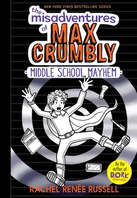 The Misadventures of Max Crumbly 2, 2: Middle School Mayhem by Russell, Rachel Renée