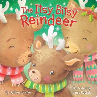 The Itsy Bitsy Reindeer by Burton, Jeffrey