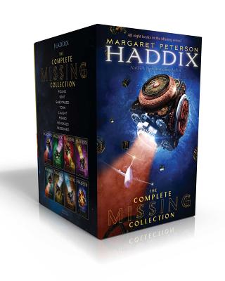 The Complete Missing Collection: Found; Sent; Sabotaged; Torn; Caught; Risked; Revealed; Redeemed by Haddix, Margaret Peterson