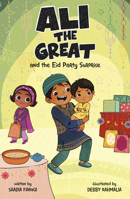 Ali the Great and the Eid Party Surprise by Faruqi, Saadia