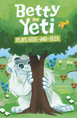 Betty the Yeti Plays Hide-And-Seek by Fant, Antonella