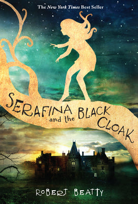 Serafina and the Black Cloak-The Serafina Series Book 1 by Beatty, Robert