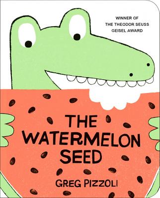 The Watermelon Seed [board Book] by Pizzoli, Greg