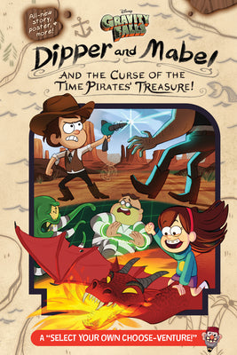 Gravity Falls: : Dipper and Mabel and the Curse of the Time Pirates' Treasure!: A Select Your Own Choose-Venture! by Rowe, Jeffrey